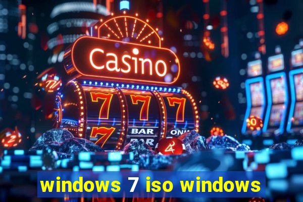 windows 7 iso windows